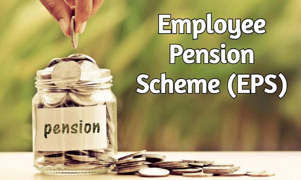 Employee Pension Scheme (EPS): Eligibility, Types, Benefits