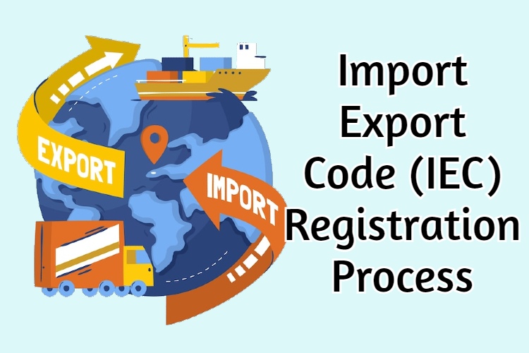 Import Export License (IEC) – How to Apply and Its Advantages